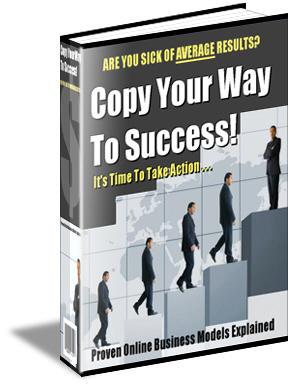 Product picture Make Money - Copy Your Way To Success ** Resale Rights Included **